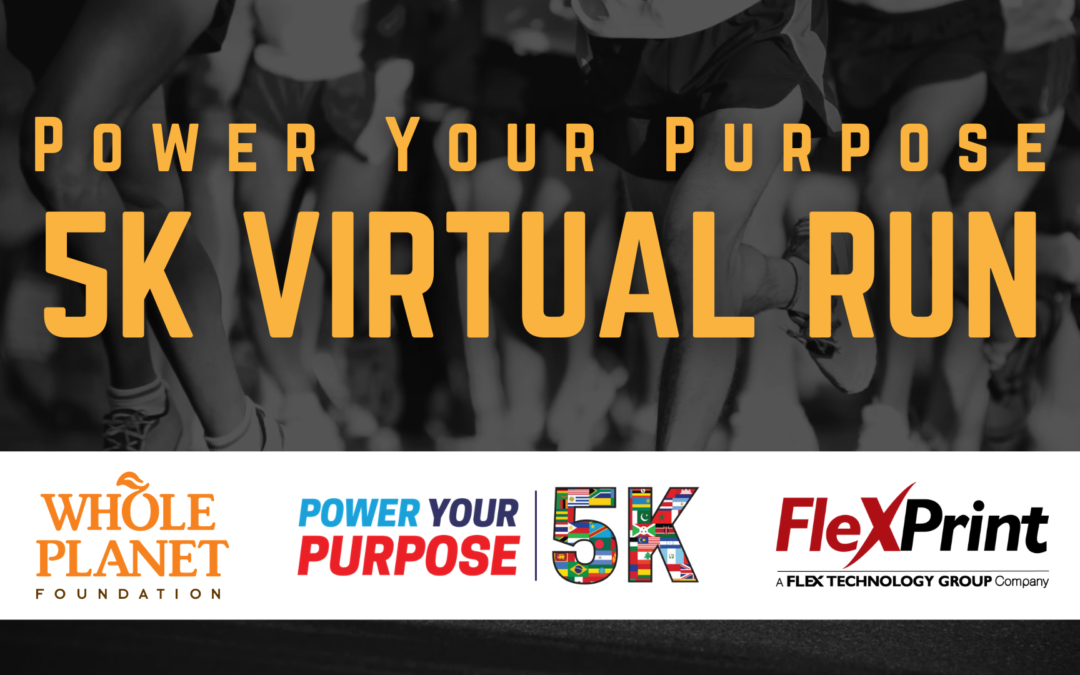 FlexPrint National Managed Print Solutions Proudly Supports Whole Planet Foundation’s Power Your Purpose Virtual 5K Run